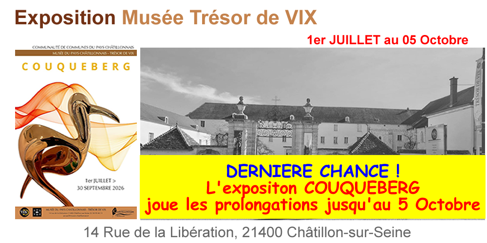 Exposition COUQUEBERG - Musée du Trésor de Vix - Chatillon sur Seine - 1er juillet au 5 octobre